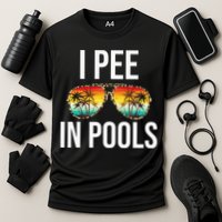 I Pee In Pools Funny Sarcastic Sayings Swim Swimmer Vacation Performance Shirt