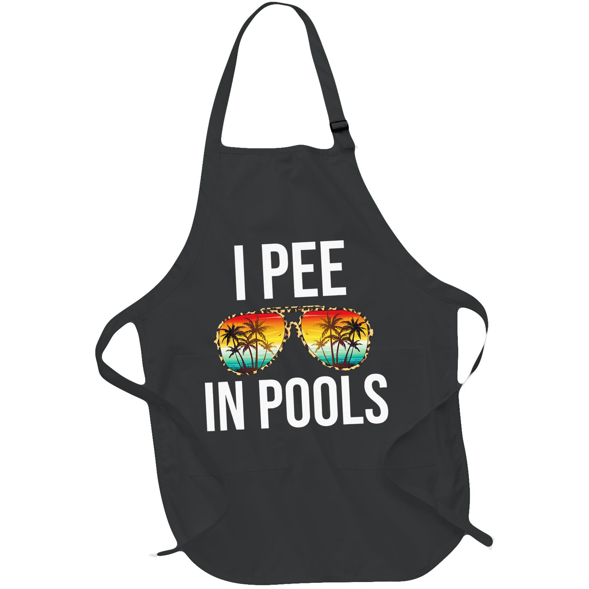 I Pee In Pools Funny Sarcastic Sayings Swim Swimmer Vacation Apron