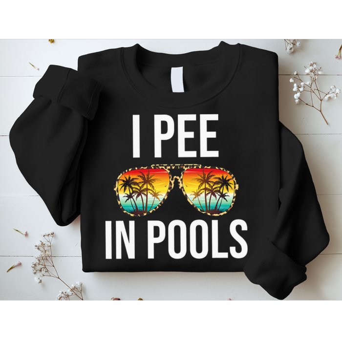 I Pee In Pools Funny Sarcastic Sayings Swim Swimmer Vacation Sweatshirt