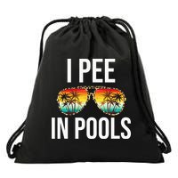 I Pee In Pools Funny Sarcastic Sayings Swim Swimmer Vacation Drawstring Bag