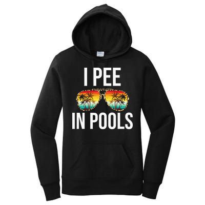 I Pee In Pools Funny Sarcastic Sayings Swim Swimmer Vacation Women's Pullover Hoodie
