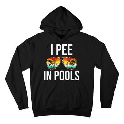 I Pee In Pools Funny Sarcastic Sayings Swim Swimmer Vacation Tall Hoodie
