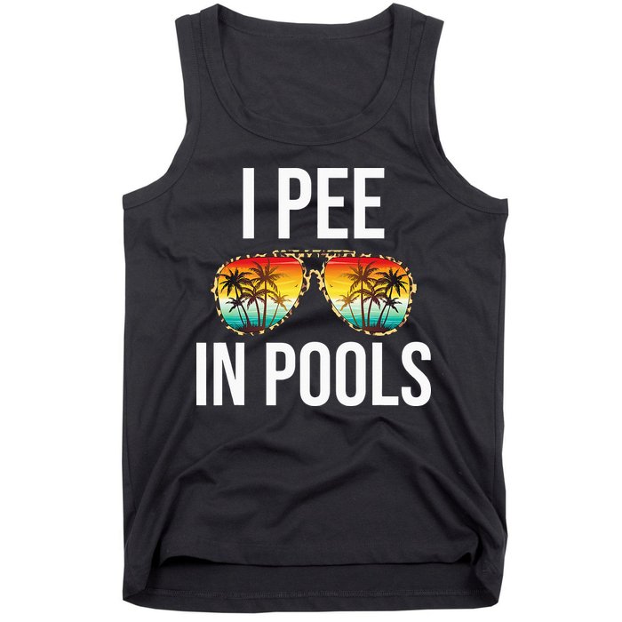 I Pee In Pools Funny Sarcastic Sayings Swim Swimmer Vacation Tank Top