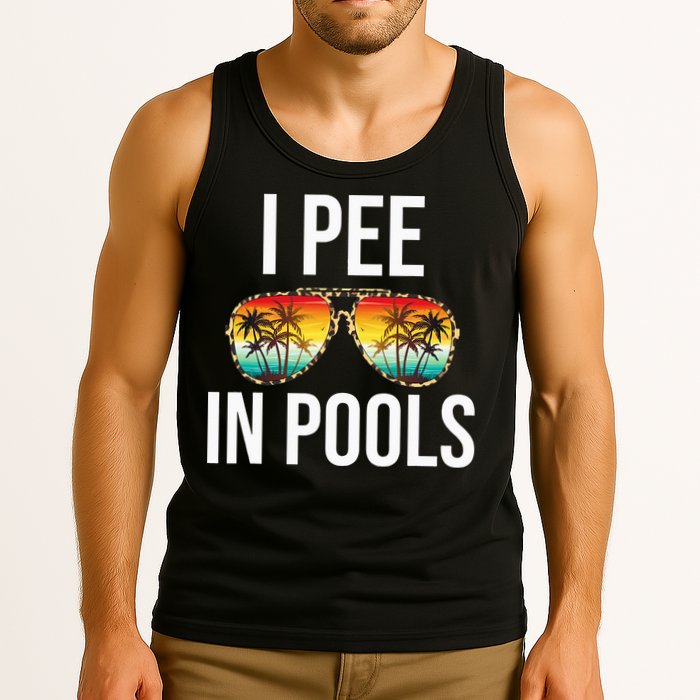 I Pee In Pools Funny Sarcastic Sayings Swim Swimmer Vacation Tank Top