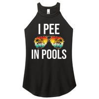 I Pee In Pools Funny Sarcastic Sayings Swim Swimmer Vacation Women's Perfect Tri Rocker Tank