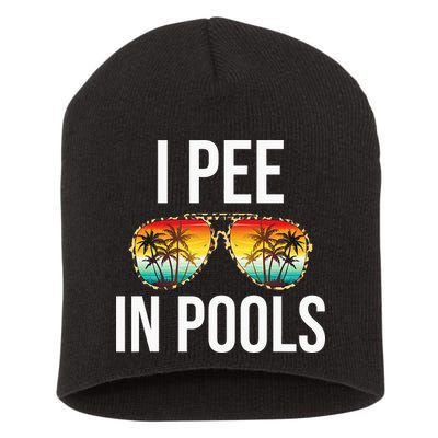 I Pee In Pools Funny Sarcastic Sayings Swim Swimmer Vacation Short Acrylic Beanie