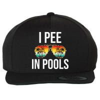 I Pee In Pools Funny Sarcastic Sayings Swim Swimmer Vacation Wool Snapback Cap
