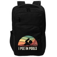 I Pee In Pools Swimming Swim Vacation I Pee In Pools Impact Tech Backpack