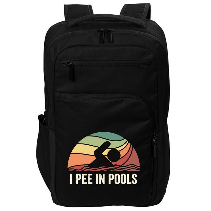 I Pee In Pools Swimming Swim Vacation I Pee In Pools Impact Tech Backpack