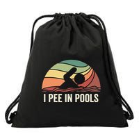 I Pee In Pools Swimming Swim Vacation I Pee In Pools Drawstring Bag