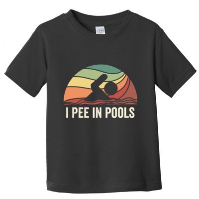 I Pee In Pools Swimming Swim Vacation I Pee In Pools Toddler T-Shirt