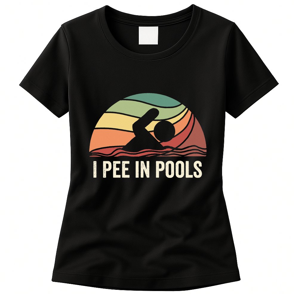 I Pee In Pools Swimming Swim Vacation I Pee In Pools Womens T-Shirt