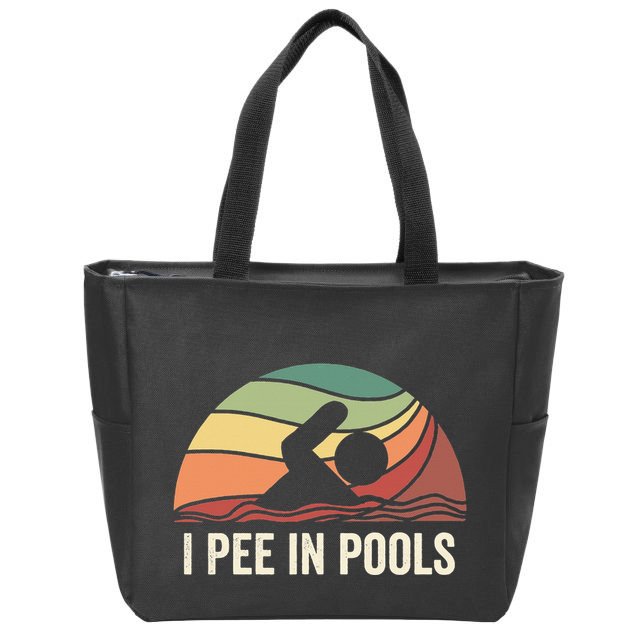 I Pee In Pools Swimming Swim Vacation I Pee In Pools Zip Tote Bag