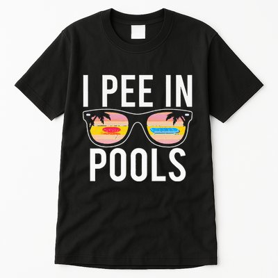I Pee In Pools Tall T-Shirt