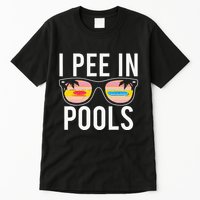 I Pee In Pools Tall T-Shirt