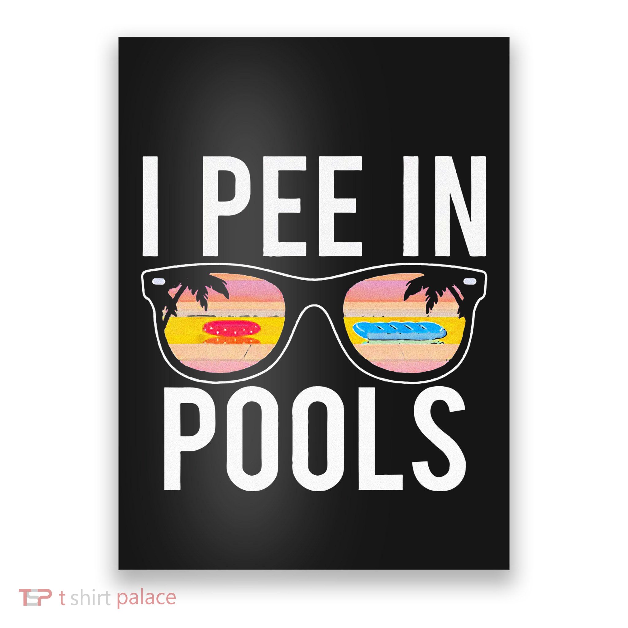 I Pee In Pools Poster