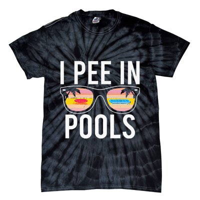 I Pee In Pools Tie-Dye T-Shirt