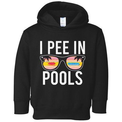 I Pee In Pools Toddler Hoodie