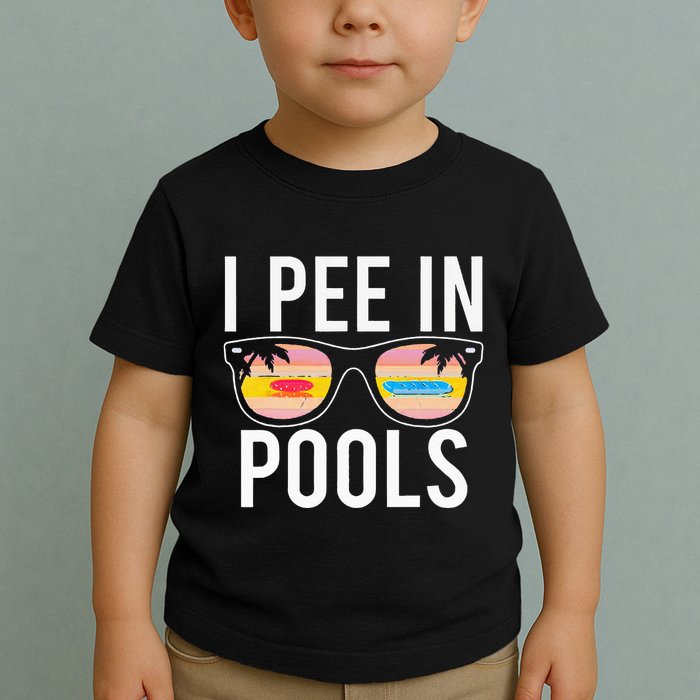 I Pee In Pools Toddler T-Shirt