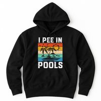 I Pee in Pools Funny Sayings for Pools Swimming Hoodie