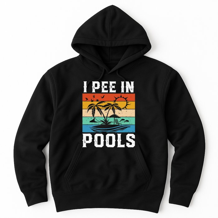 I Pee in Pools Funny Sayings for Pools Swimming Hoodie