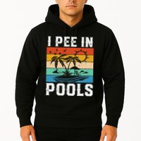 I Pee in Pools Funny Sayings for Pools Swimming Hoodie