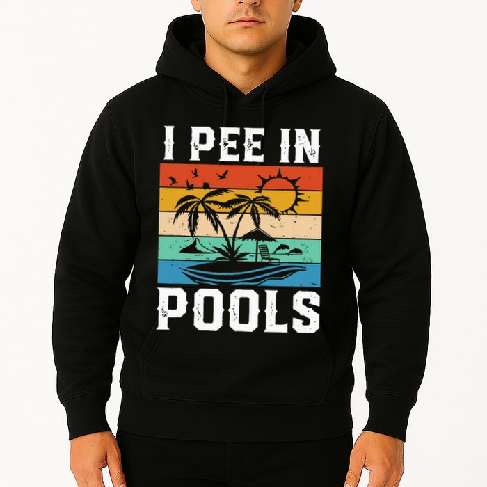 I Pee in Pools Funny Sayings for Pools Swimming Hoodie