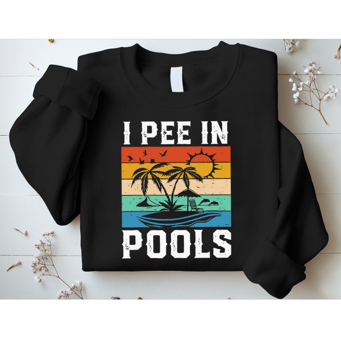 I Pee in Pools Funny Sayings for Pools Swimming Sweatshirt