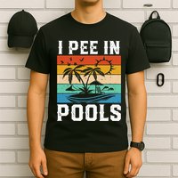 I Pee in Pools Funny Sayings for Pools Swimming T-Shirt
