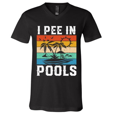 I Pee in Pools Funny Sayings for Pools Swimming V-Neck T-Shirt