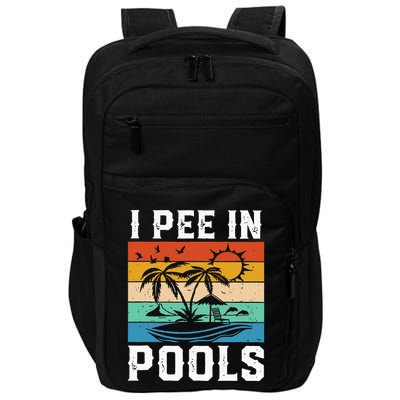I Pee in Pools Funny Sayings for Pools Swimming Impact Tech Backpack