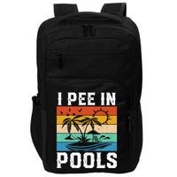 I Pee in Pools Funny Sayings for Pools Swimming Impact Tech Backpack