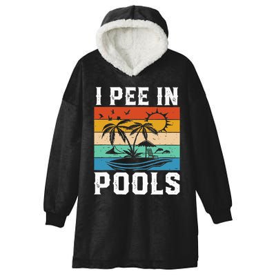 I Pee in Pools Funny Sayings for Pools Swimming Hooded Wearable Blanket
