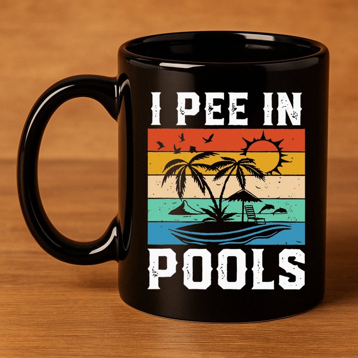 I Pee in Pools Funny Sayings for Pools Swimming 11oz C Handle Ceramic Mug