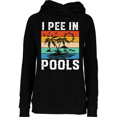 I Pee in Pools Funny Sayings for Pools Swimming Womens Funnel Neck Pullover Hood