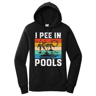I Pee in Pools Funny Sayings for Pools Swimming Women's Pullover Hoodie