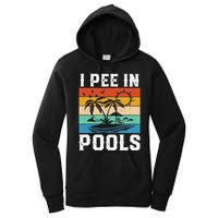 I Pee in Pools Funny Sayings for Pools Swimming Women's Pullover Hoodie