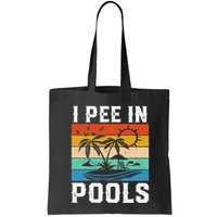 I Pee in Pools Funny Sayings for Pools Swimming Bag