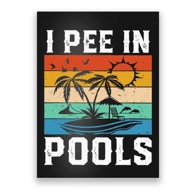 I Pee in Pools Funny Sayings for Pools Swimming Poster