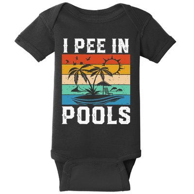I Pee in Pools Funny Sayings for Pools Swimming Baby Bodysuit