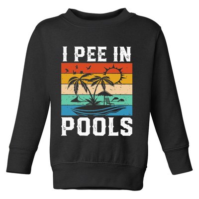 I Pee in Pools Funny Sayings for Pools Swimming Toddler Sweatshirt