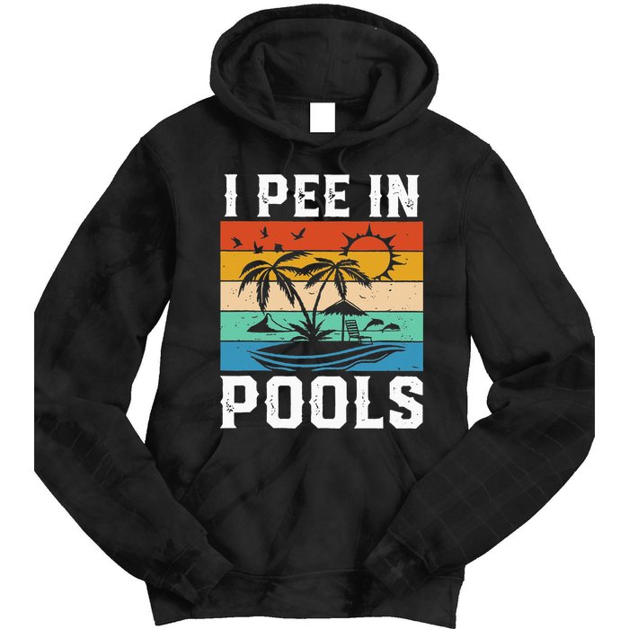 I Pee in Pools Funny Sayings for Pools Swimming Tie Dye Hoodie