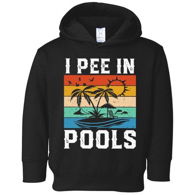 I Pee in Pools Funny Sayings for Pools Swimming Toddler Hoodie