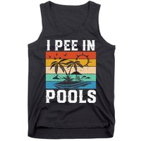 I Pee in Pools Funny Sayings for Pools Swimming Tank Top
