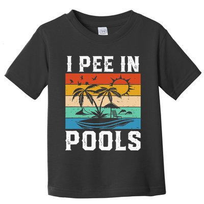 I Pee in Pools Funny Sayings for Pools Swimming Toddler T-Shirt
