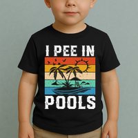I Pee in Pools Funny Sayings for Pools Swimming Toddler T-Shirt