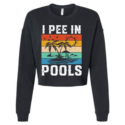 I Pee in Pools Funny Sayings for Pools Swimming Cropped Pullover Crew