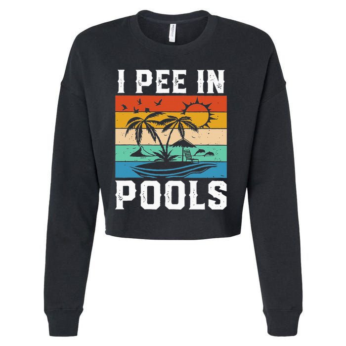 I Pee in Pools Funny Sayings for Pools Swimming Cropped Pullover Crew