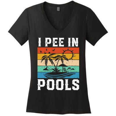 I Pee in Pools Funny Sayings for Pools Swimming Women's V-Neck T-Shirt