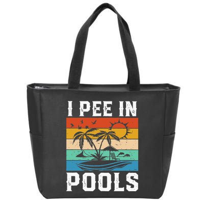 I Pee in Pools Funny Sayings for Pools Swimming Zip Tote Bag
